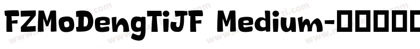 FZMoDengTiJF Medium字体转换